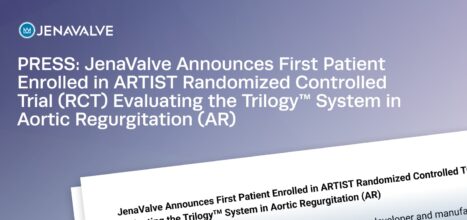 JenaValve Announces First Patient Enrolled in ARTIST Randomized Controlled Trial (RCT) Evaluating the Trilogy™ System in Aortic Regurgitation (AR)
